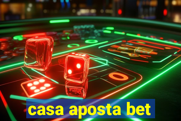 casa aposta bet